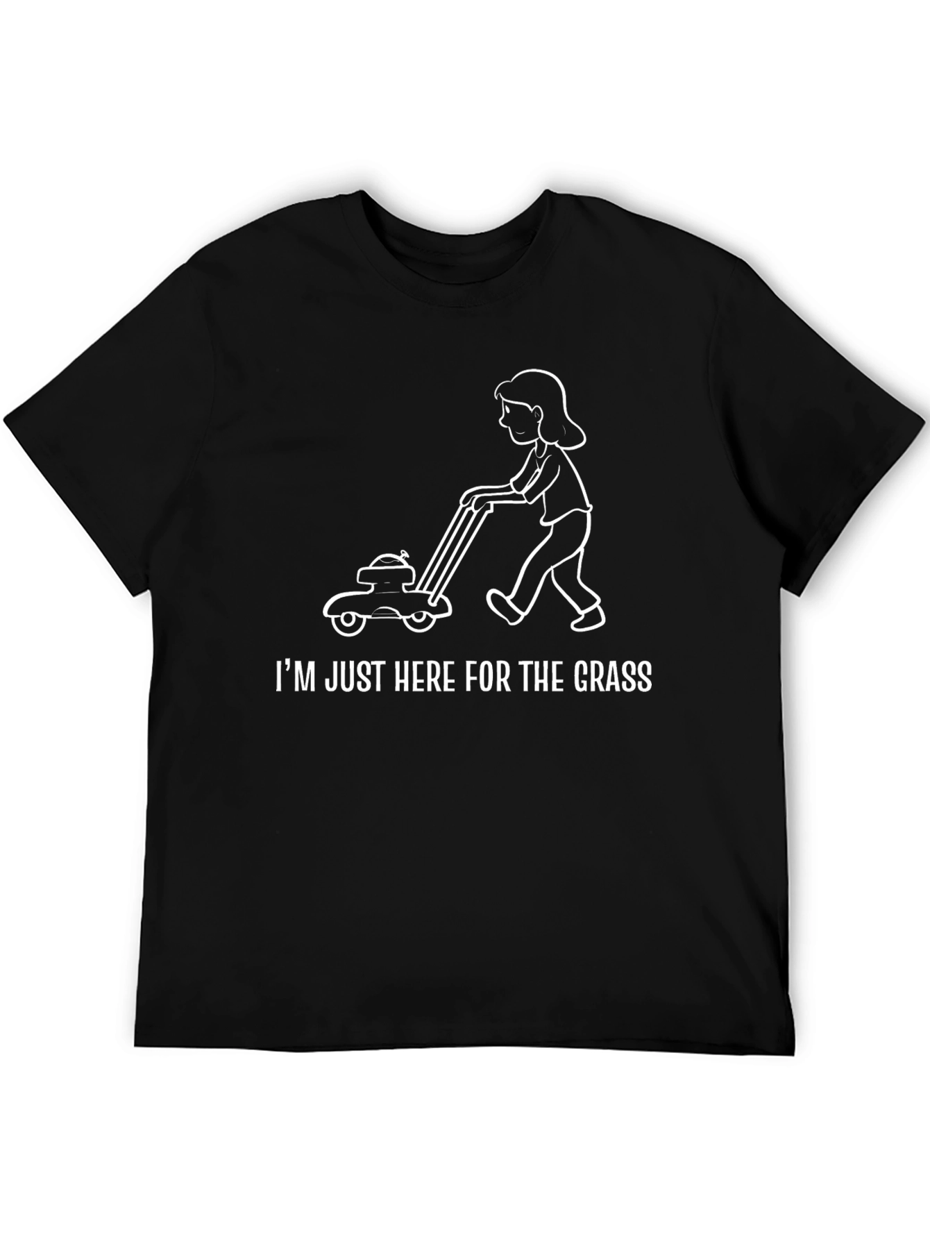 Im Just Here For The Grass Funny T-Shirt