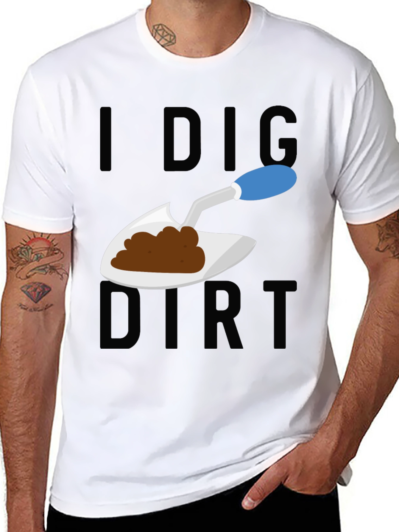 I Dig Dirt T-Shirt - Gardeners Humor Tee