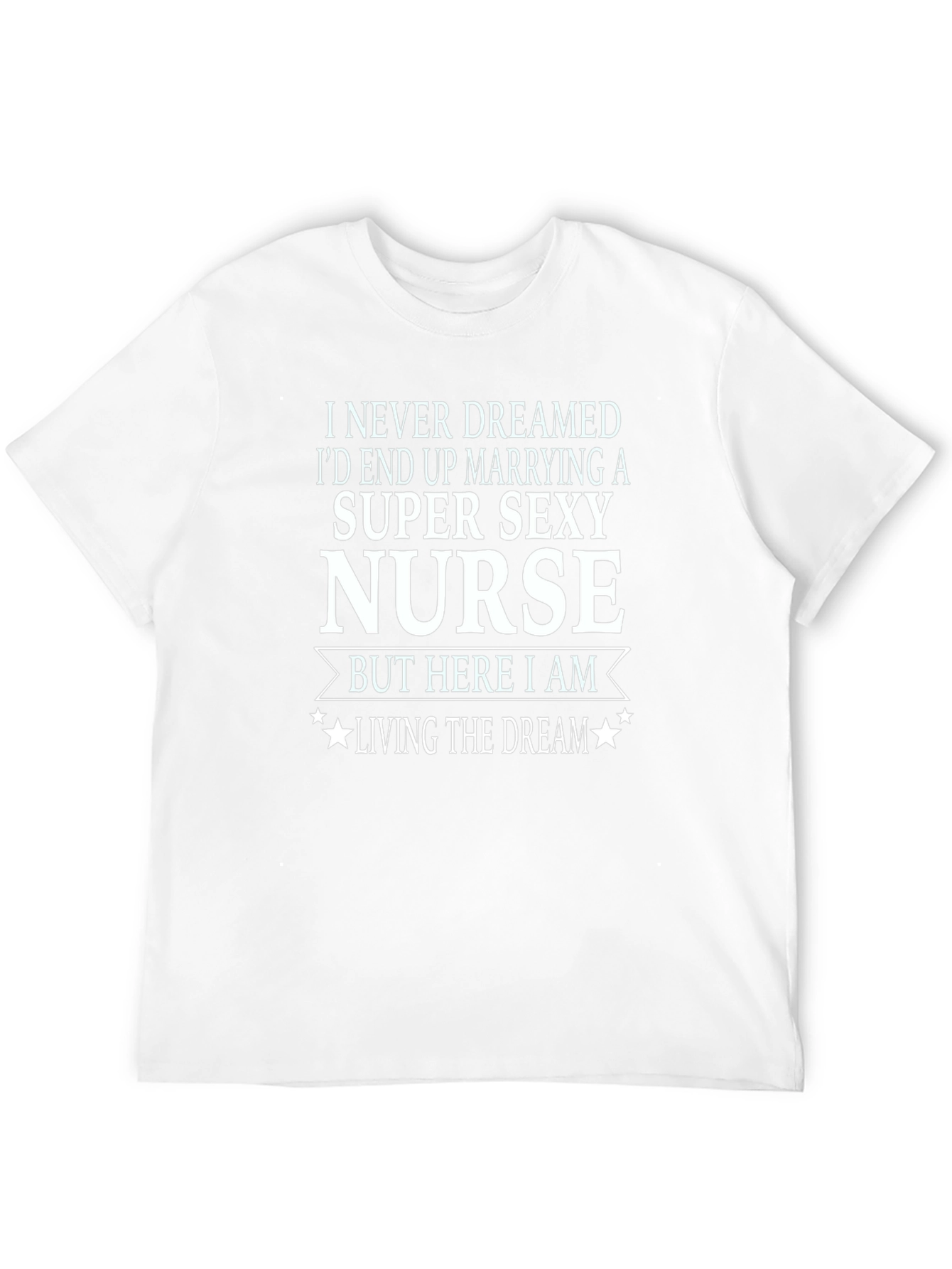 Super Sexy Nurse Graphic T-Shirt - Husband Edition