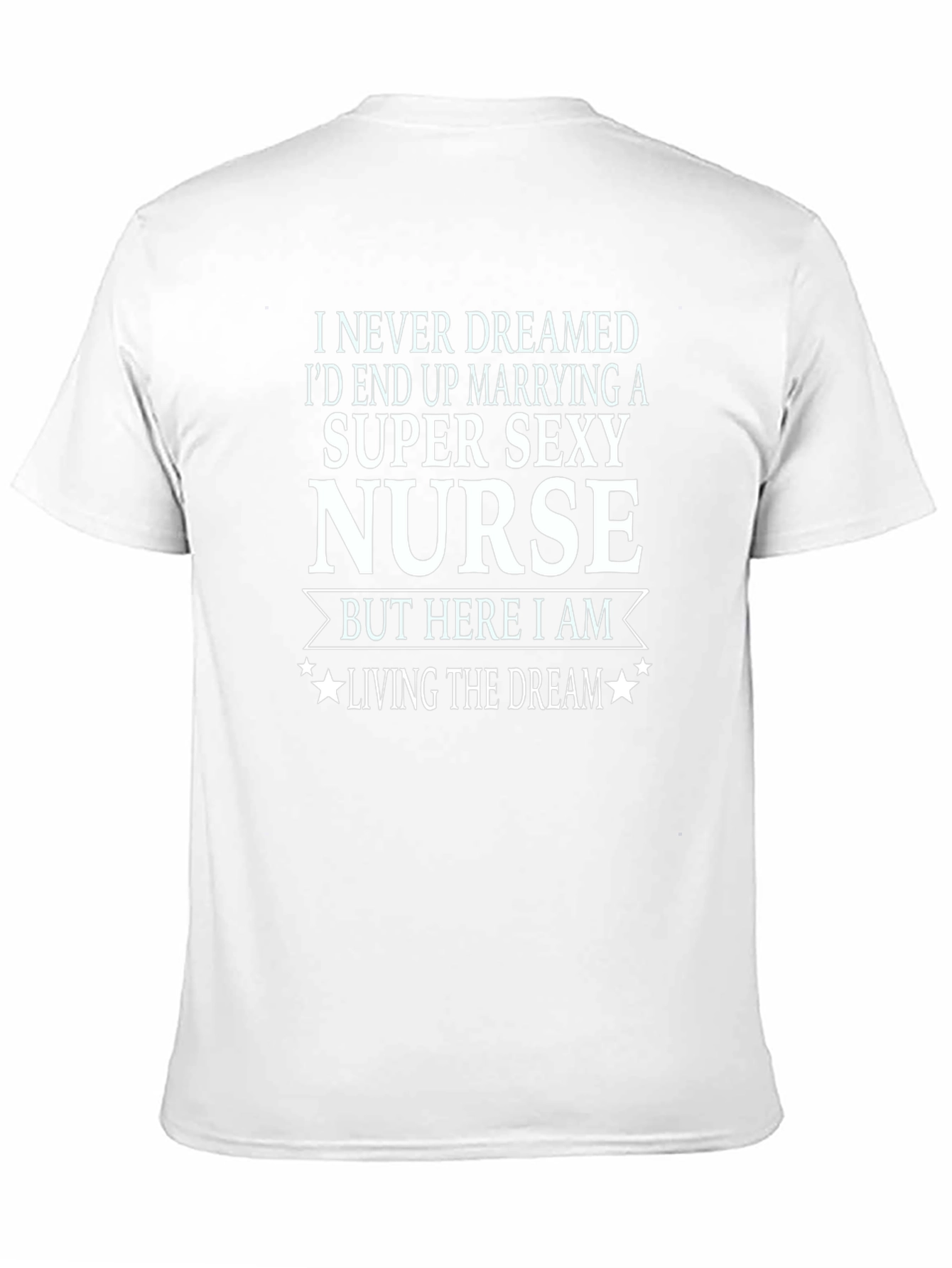 Super Sexy Nurse Graphic T-Shirt - Husband Edition