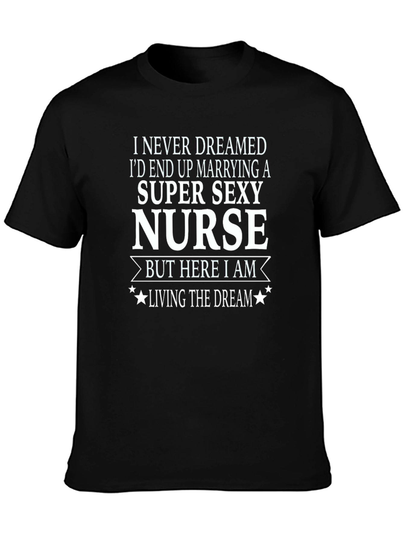 Super Sexy Nurse Graphic T-Shirt - Husband Edition