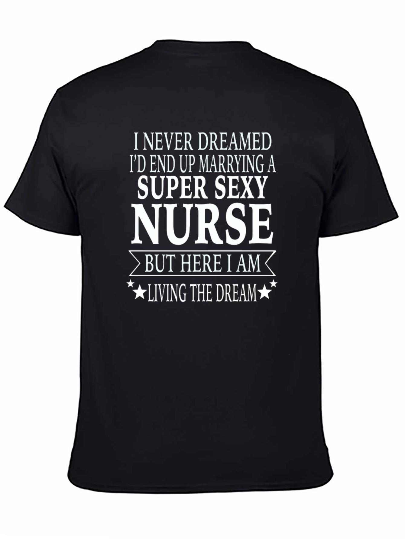 Super Sexy Nurse Graphic T-Shirt - Husband Edition