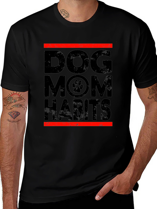 Dog Mom Habits T-Shirt - Black Unisex
