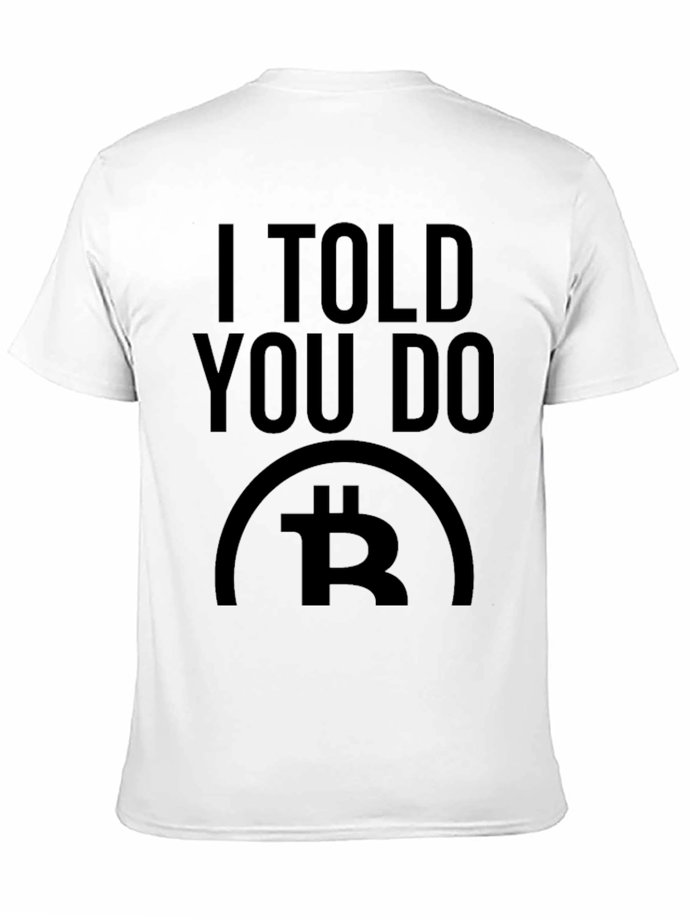 I Told You So Bitcoin Crypto T-Shirt