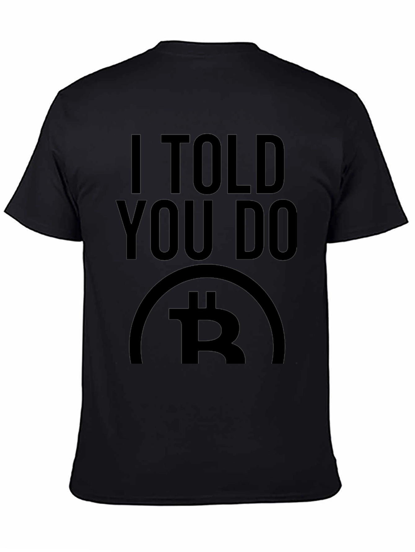 I Told You So Bitcoin Crypto T-Shirt