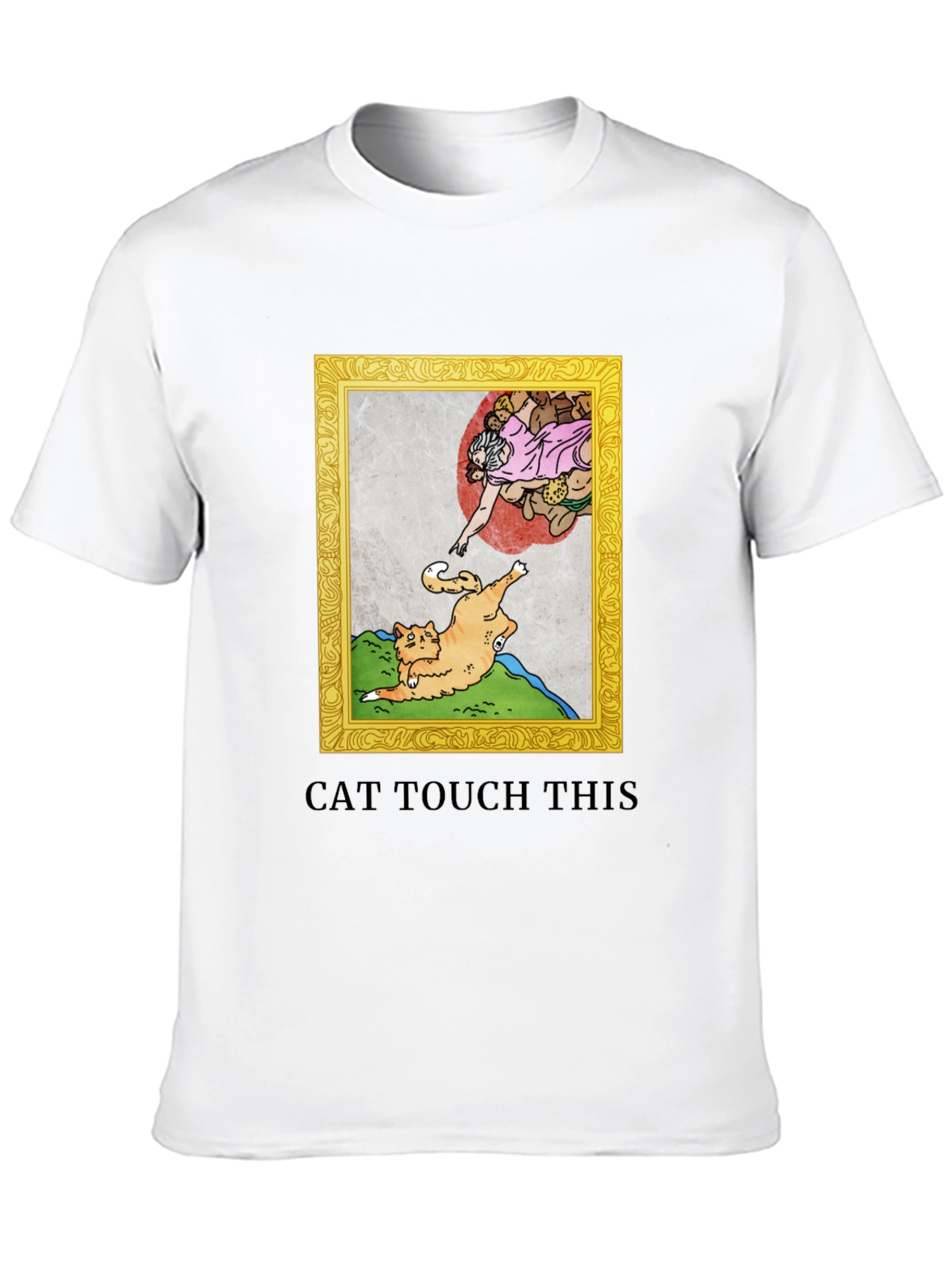 Cat Touch This T-Shirt Funny Michelangelo Spoof