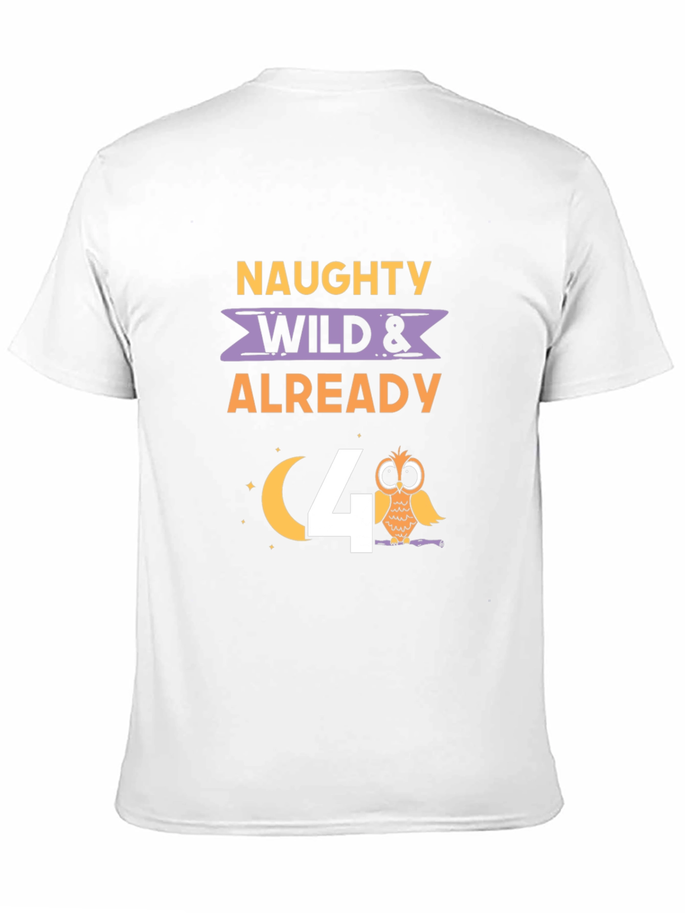 Naughty Wild & Already 4 Owl Birthday Shirt