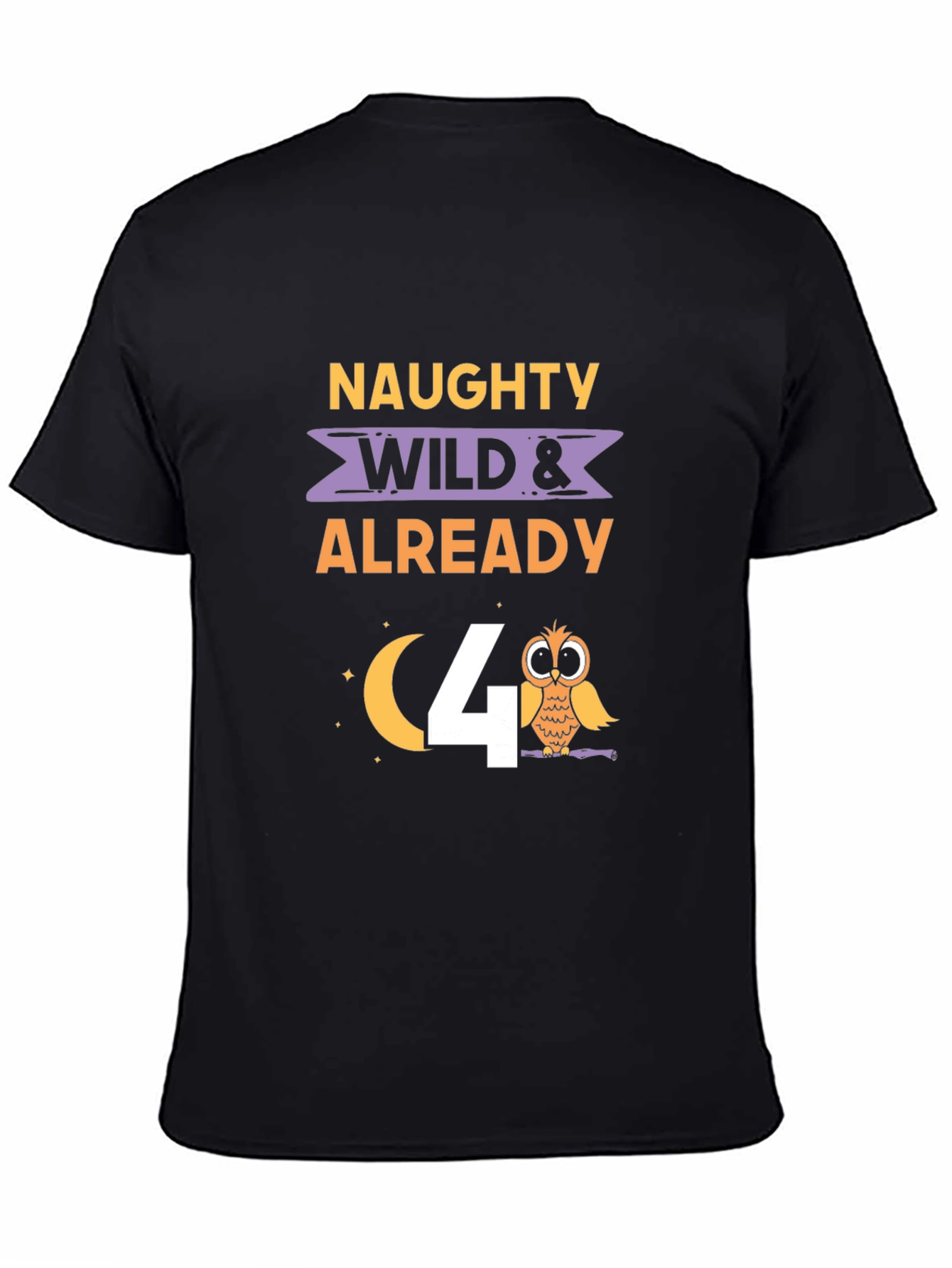 Naughty Wild & Already 4 Owl Birthday Shirt