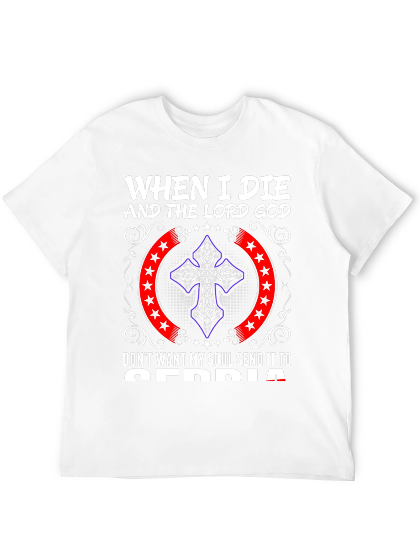 When I Die Serbia Graphic T-Shirt