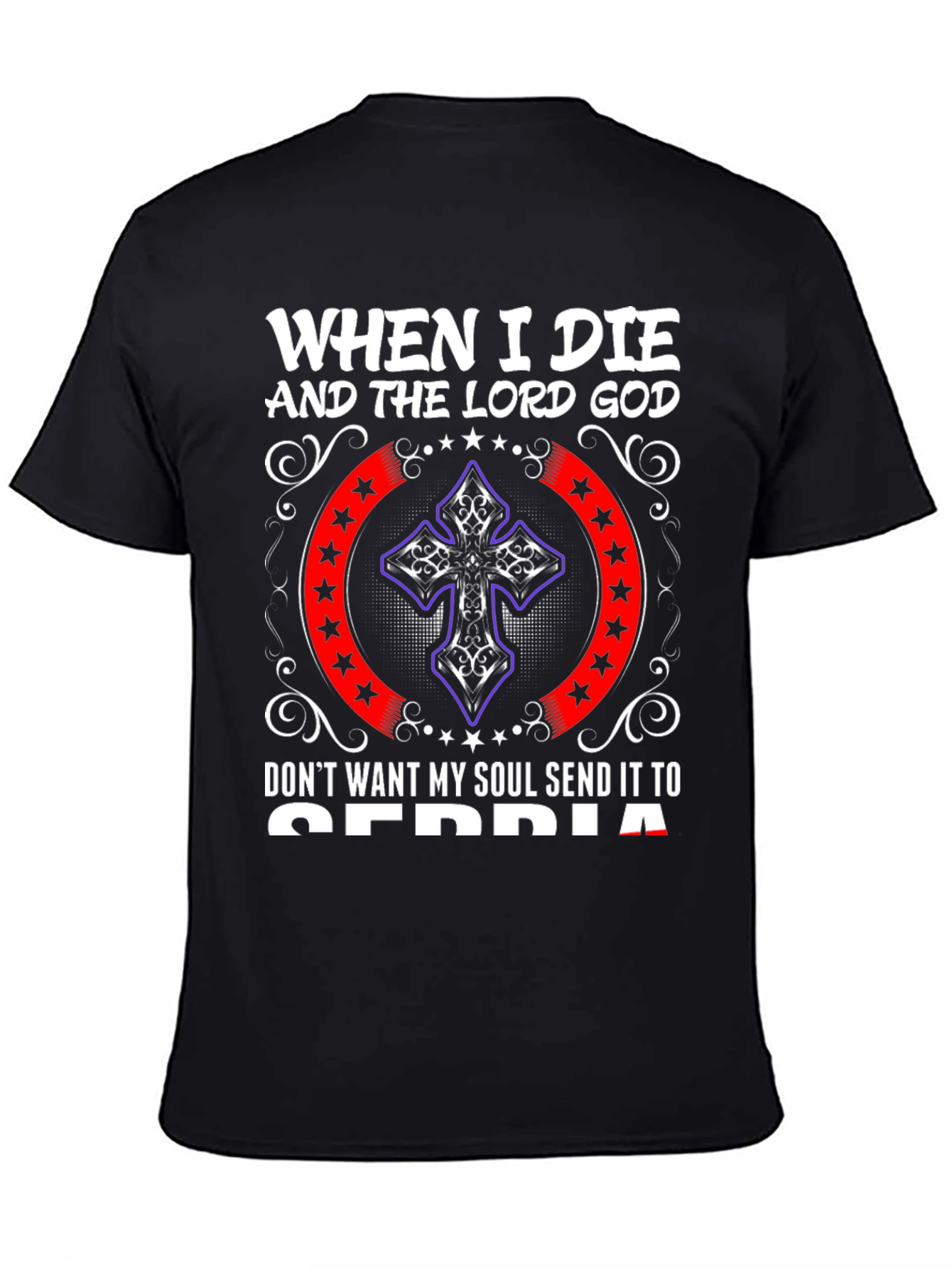 When I Die Serbia Graphic T-Shirt