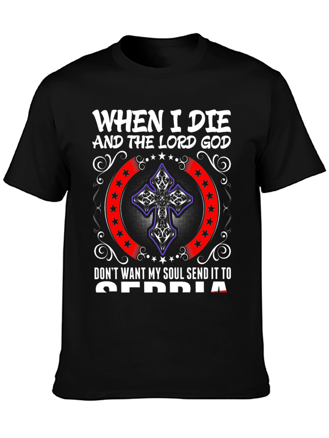 When I Die Serbia Graphic T-Shirt