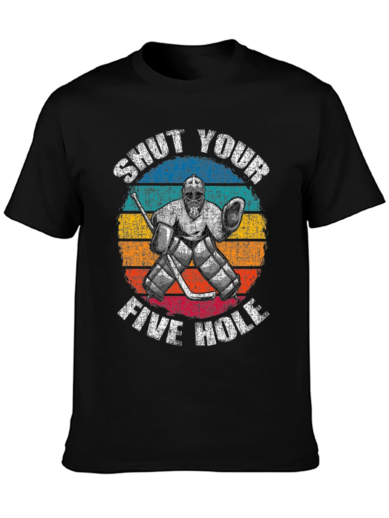 Shut Your Five Hole Hockey T-Shirt