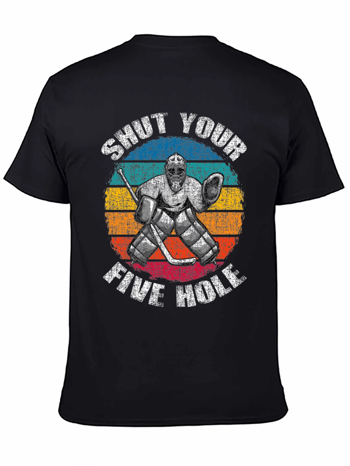 Shut Your Five Hole Hockey T-Shirt