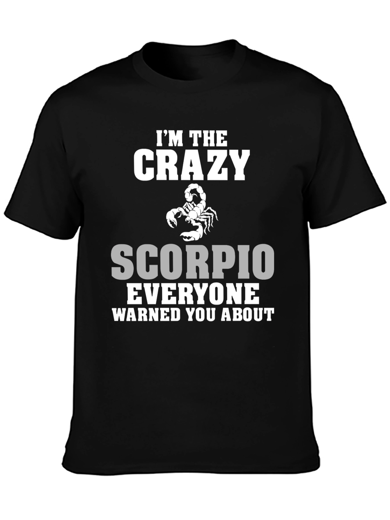 Crazy Scorpio T-Shirt Zodiac Birthday Gift