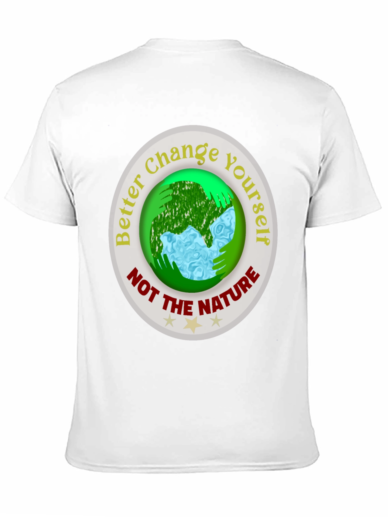 Eco-Friendly Slogan T-Shirt: Change Yourself Not The Nature