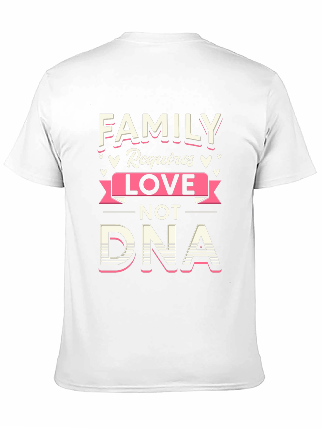 Family Love Not DNA Graphic Tee