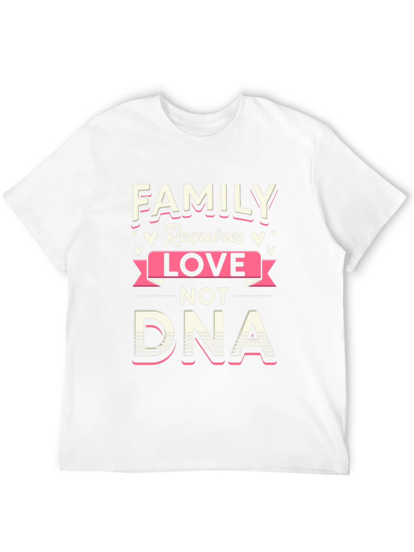 Family Love Not DNA Graphic Tee