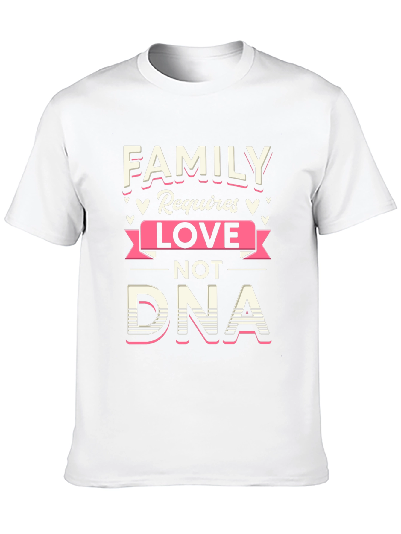 Family Love Not DNA Graphic Tee