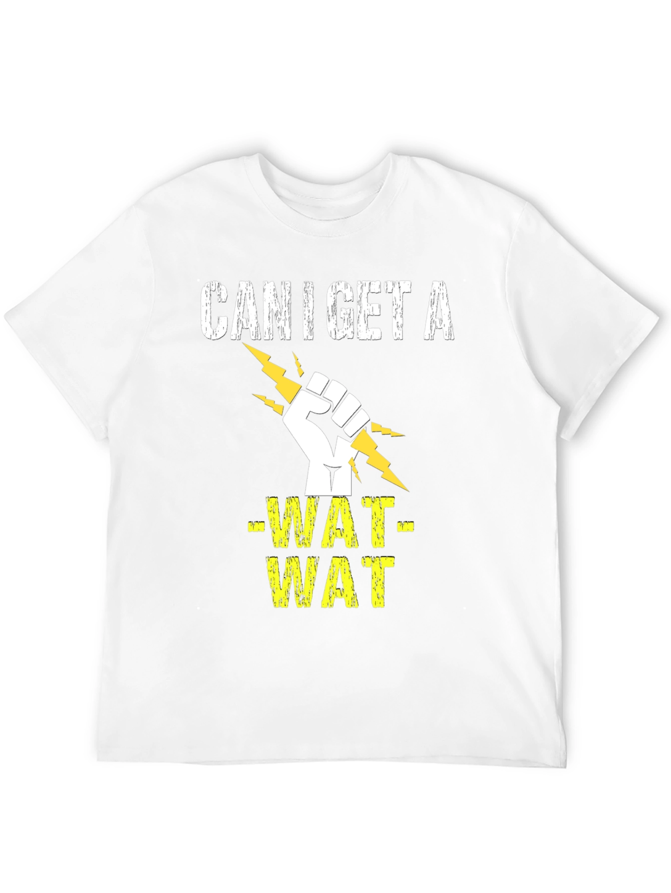 Can I Get A -WAT- WAT T-Shirt