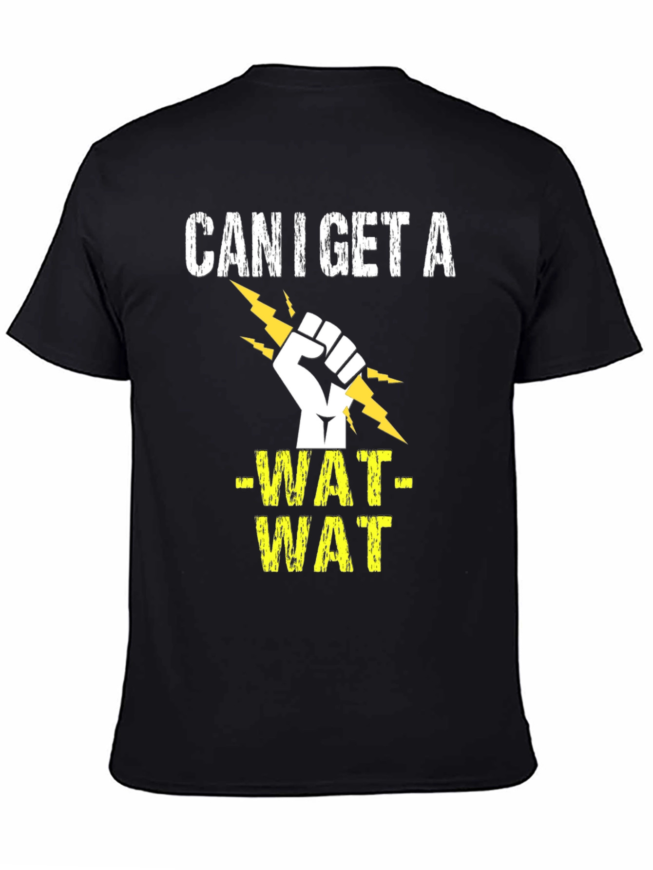 Can I Get A -WAT- WAT T-Shirt