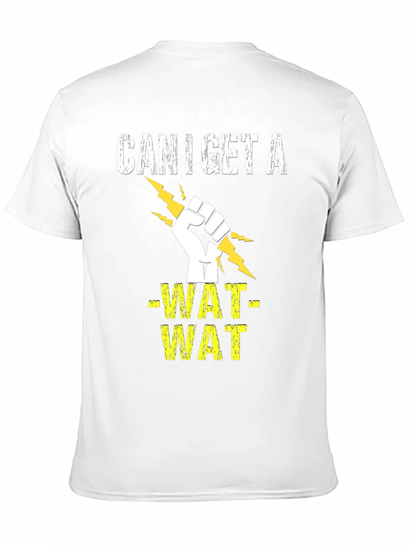 Can I Get A -WAT- WAT T-Shirt