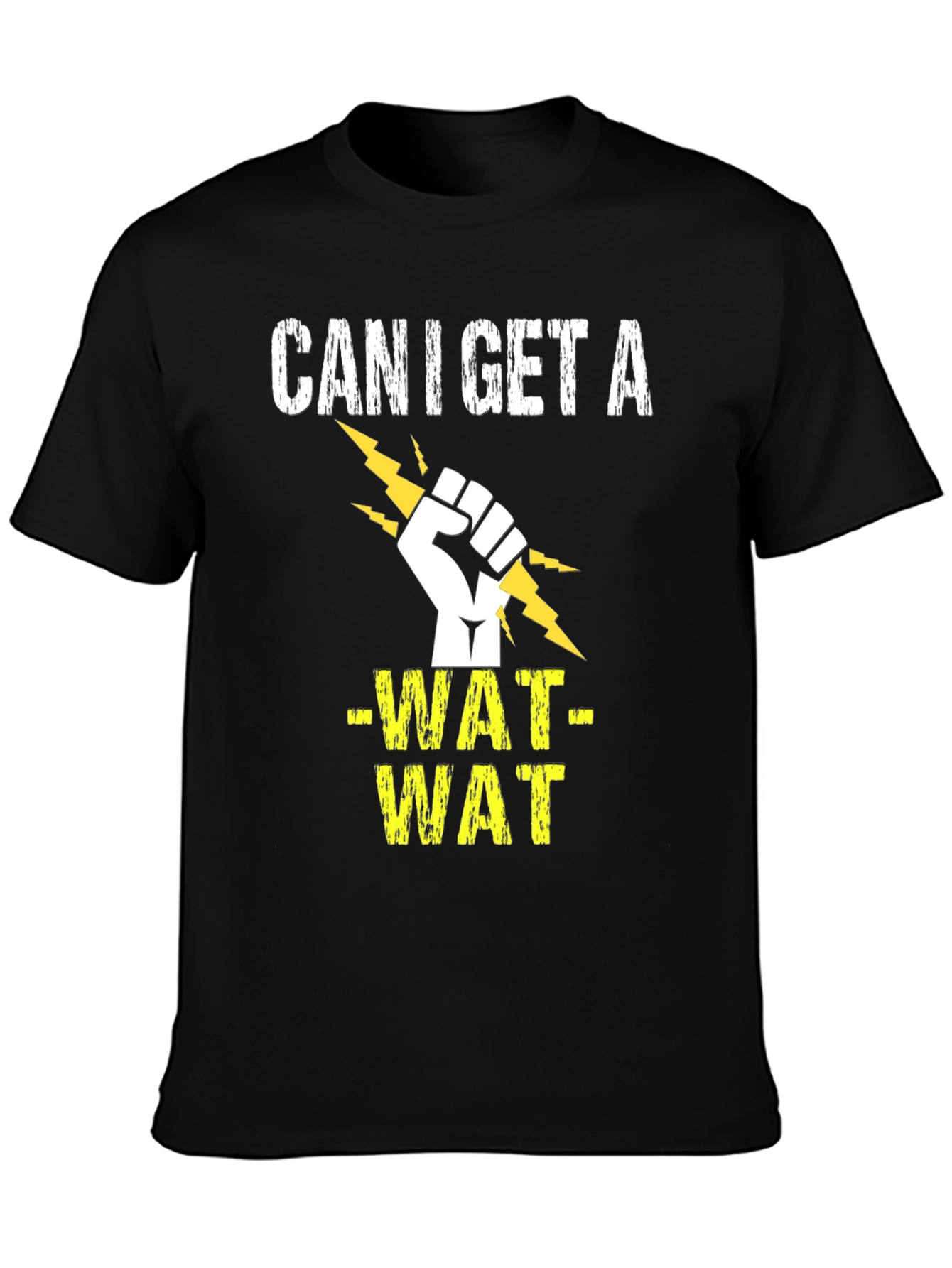 Can I Get A -WAT- WAT T-Shirt