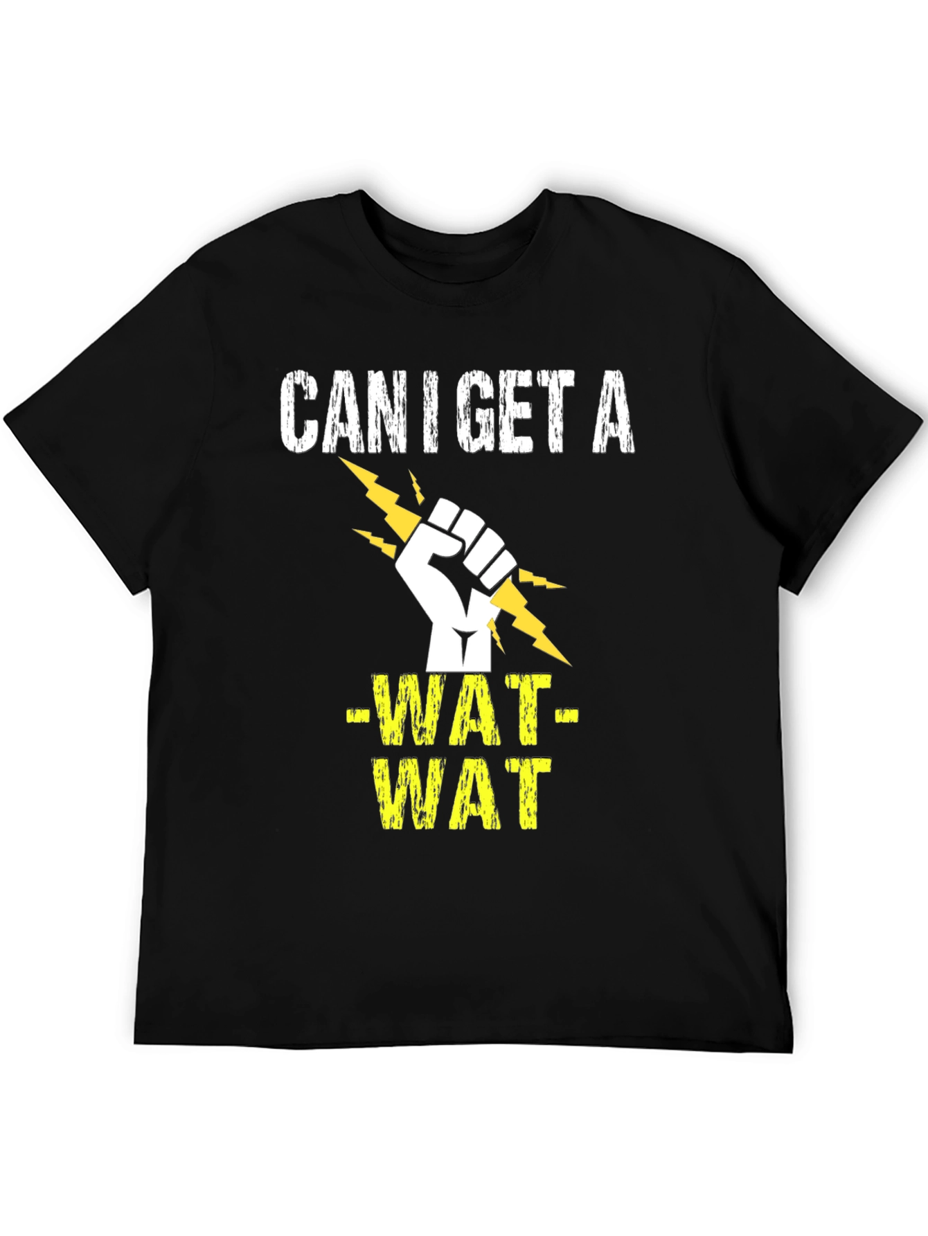 Can I Get A -WAT- WAT T-Shirt