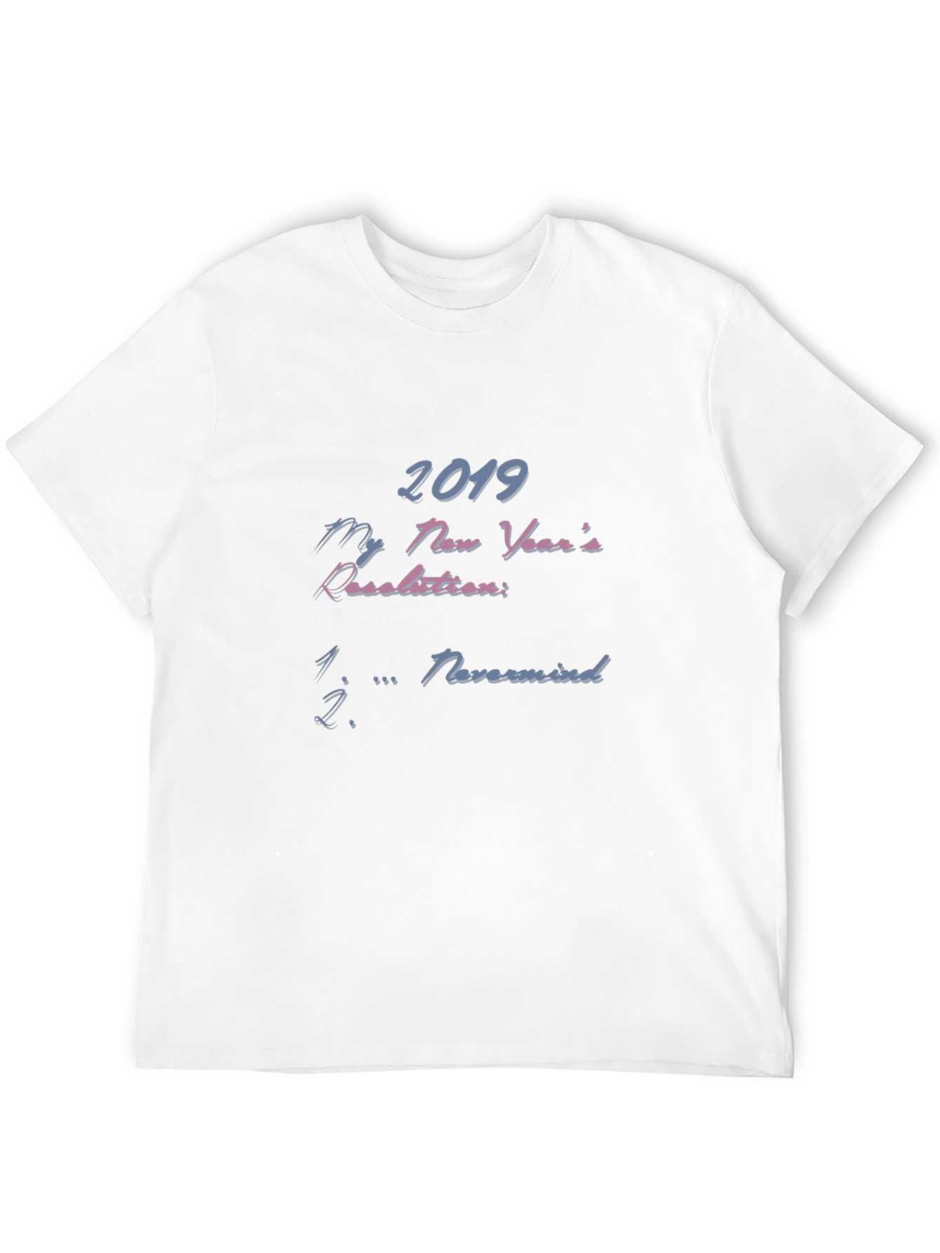 Funny 2019 New Years Resolution T-Shirt