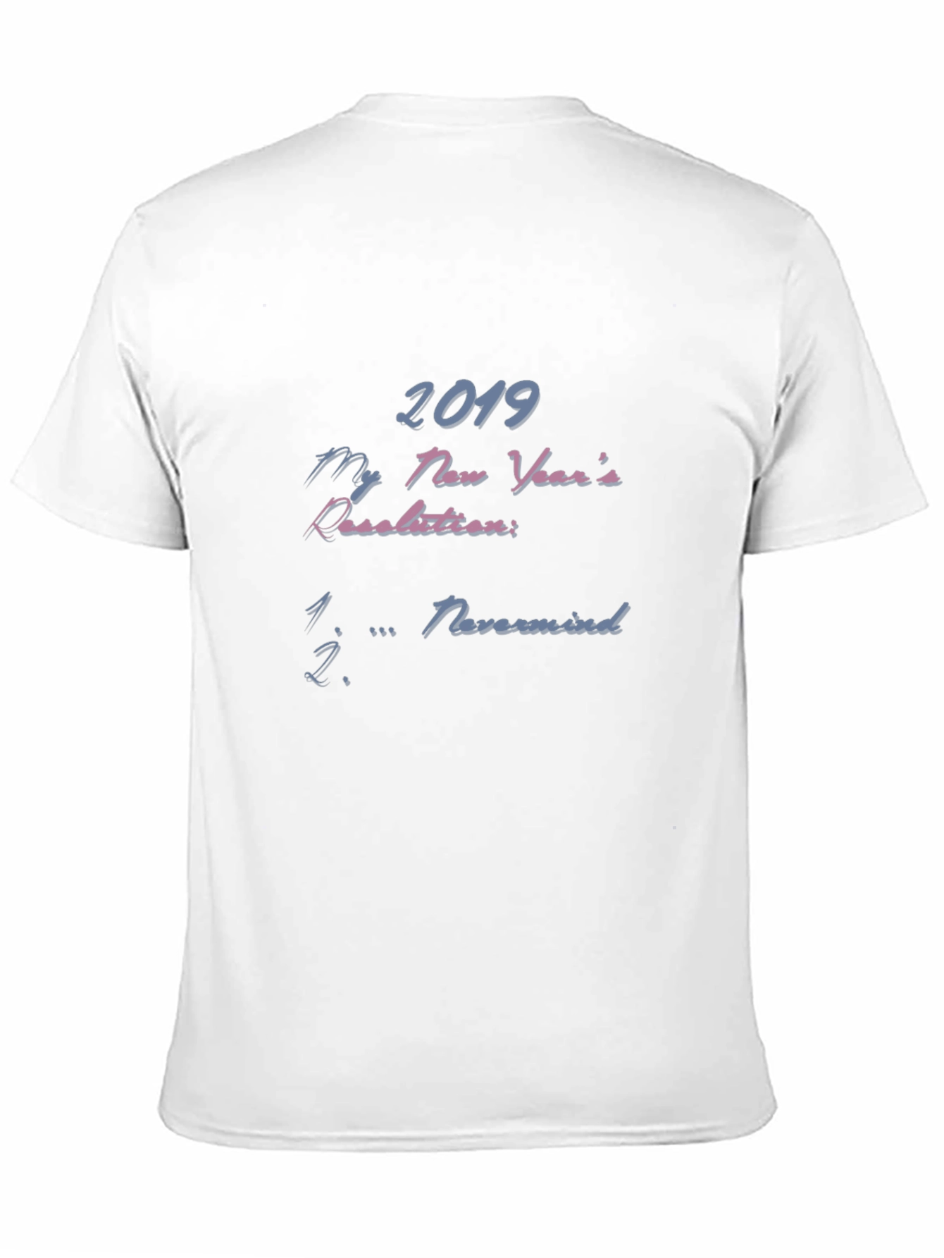 Funny 2019 New Years Resolution T-Shirt