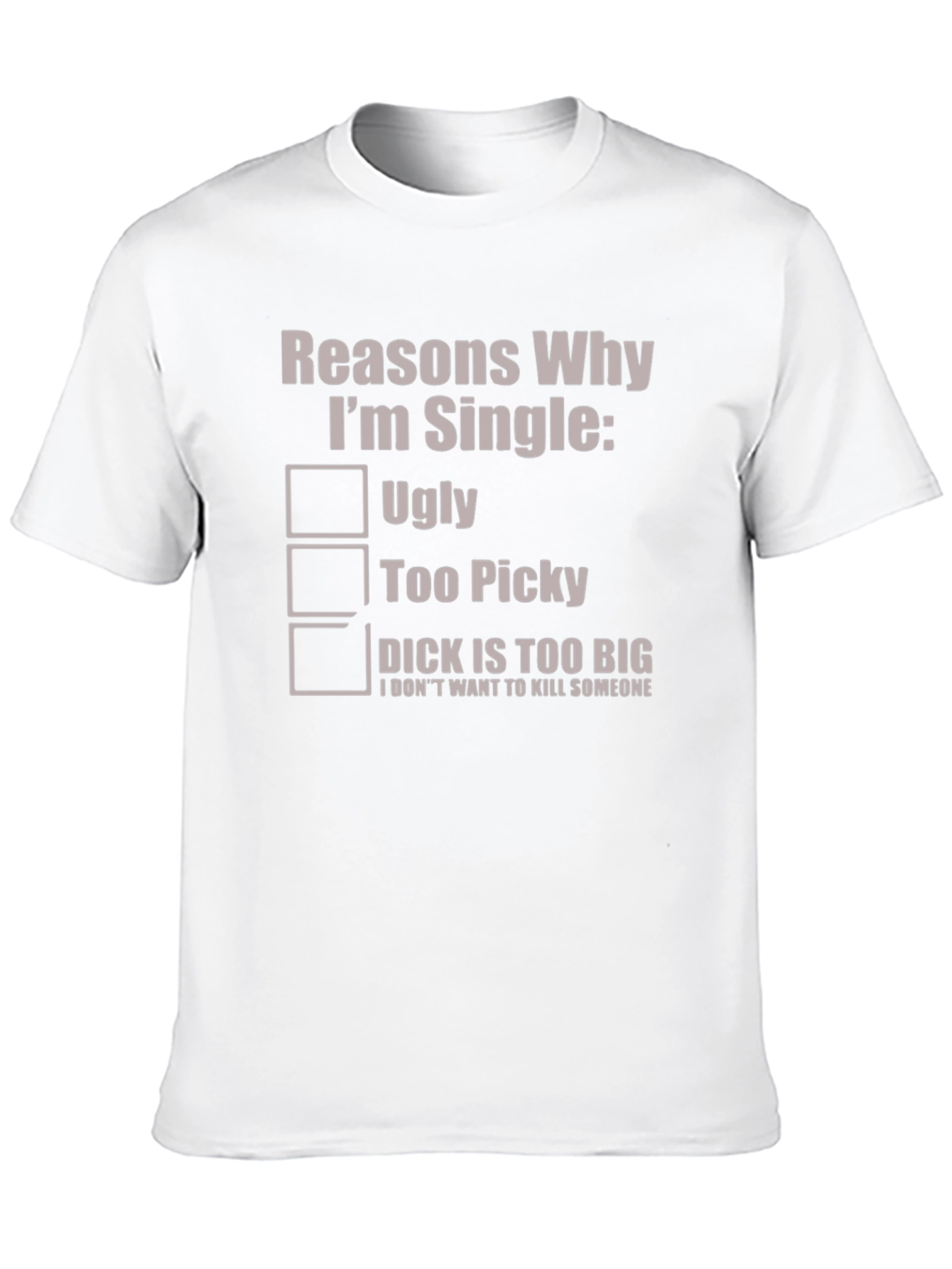 Reasons Why Im Single T-Shirt