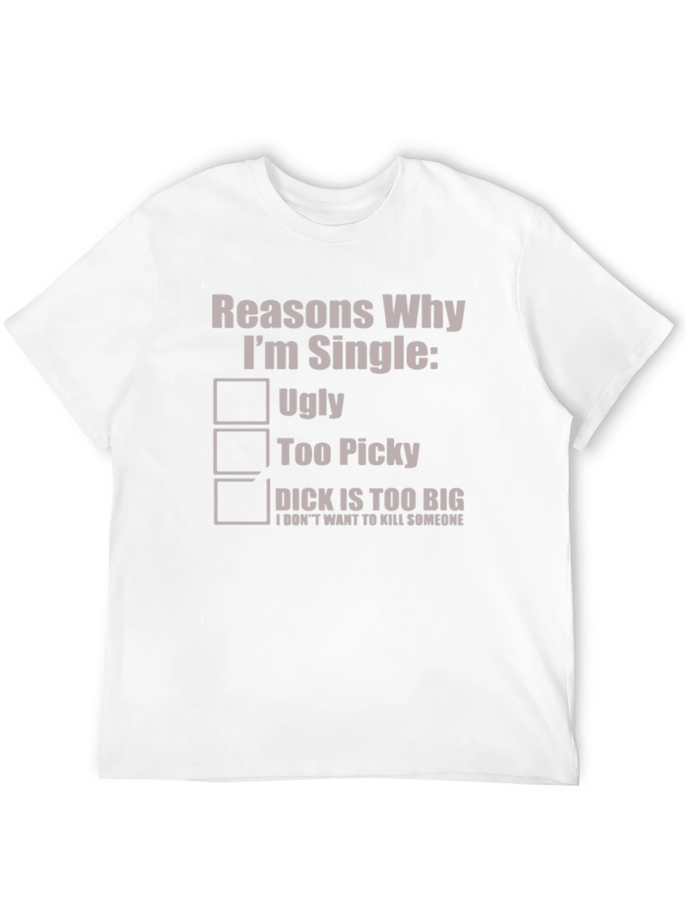 Reasons Why Im Single T-Shirt