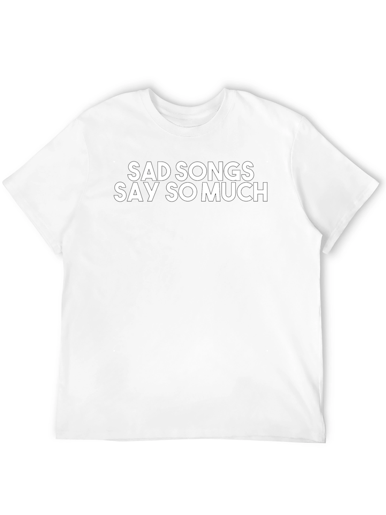 Sad Songs Say So Much Black T-Shirt