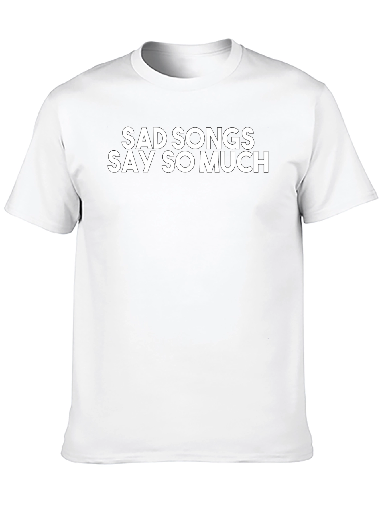 Sad Songs Say So Much Black T-Shirt