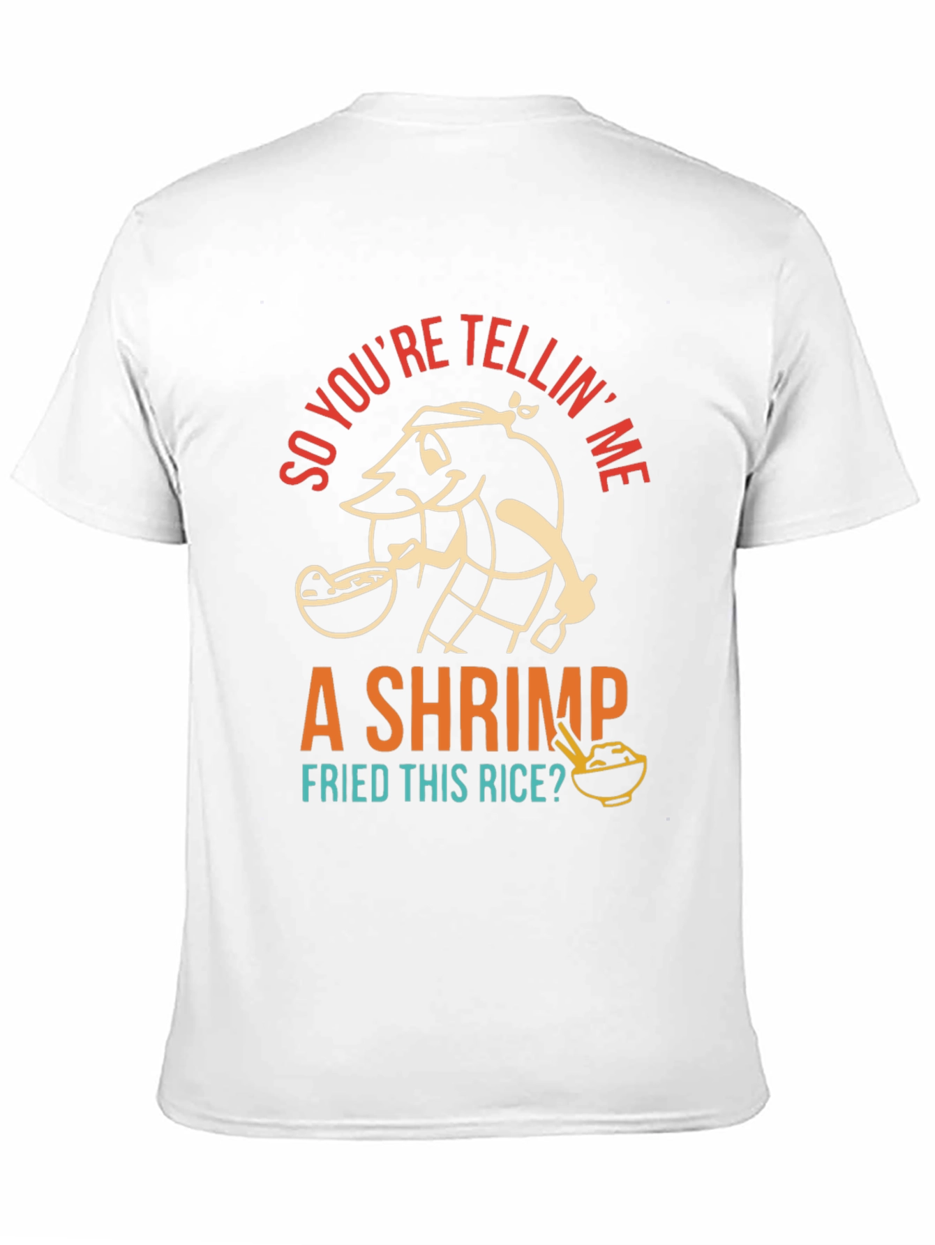 Shrimp Fried Rice T-Shirt - Funny Foodie Tee