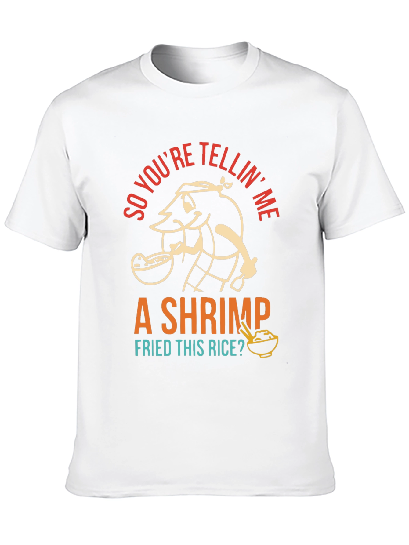 Shrimp Fried Rice T-Shirt - Funny Foodie Tee