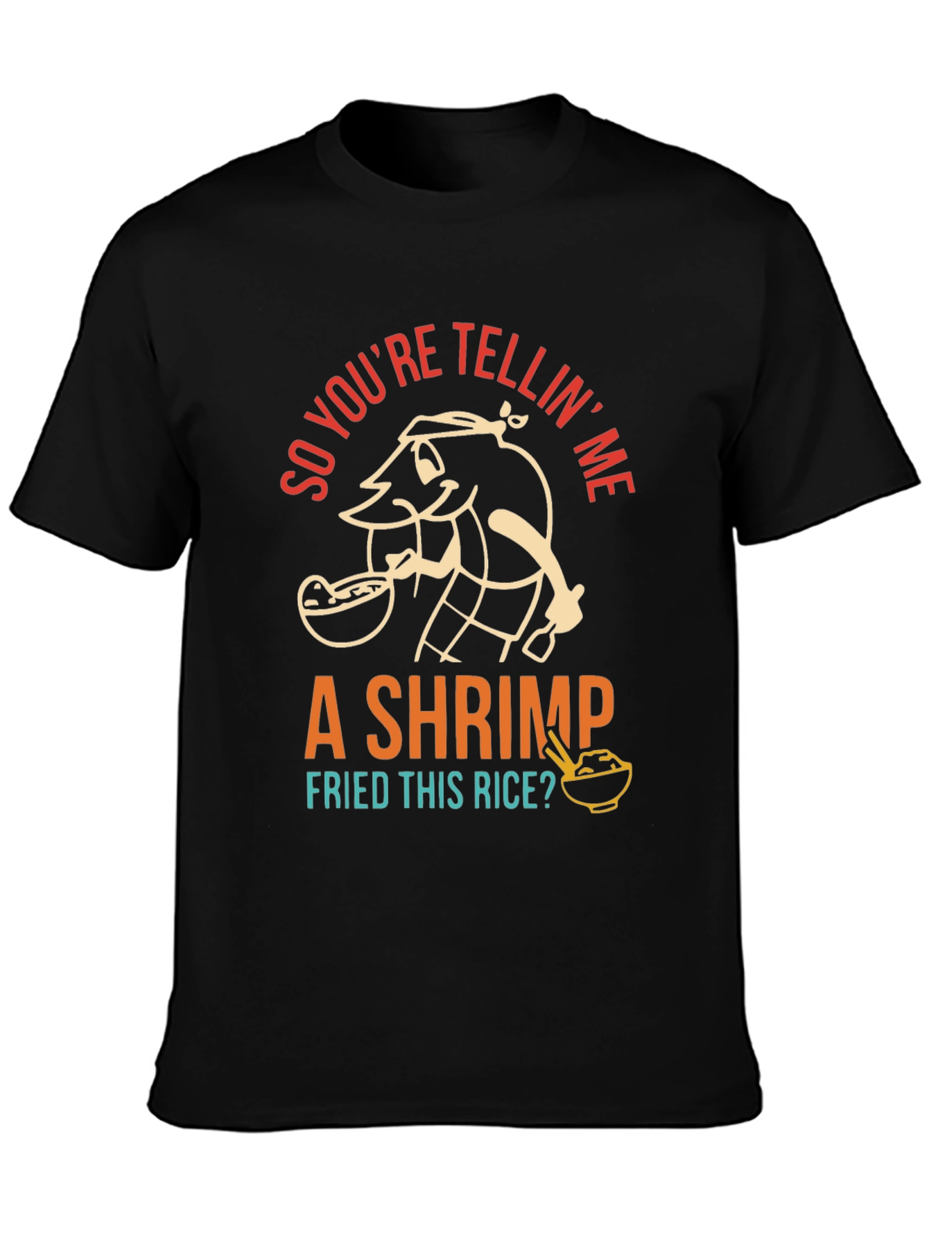 Shrimp Fried Rice T-Shirt - Funny Foodie Tee