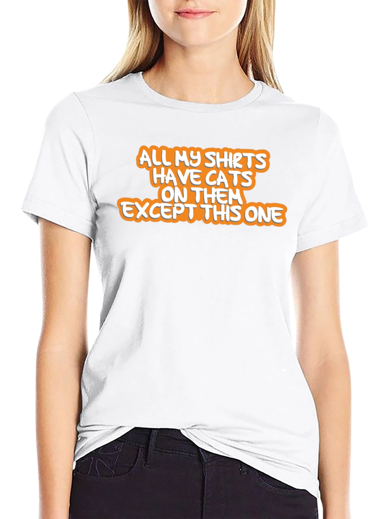 Funny Cat Lover T-Shirt: Except This One