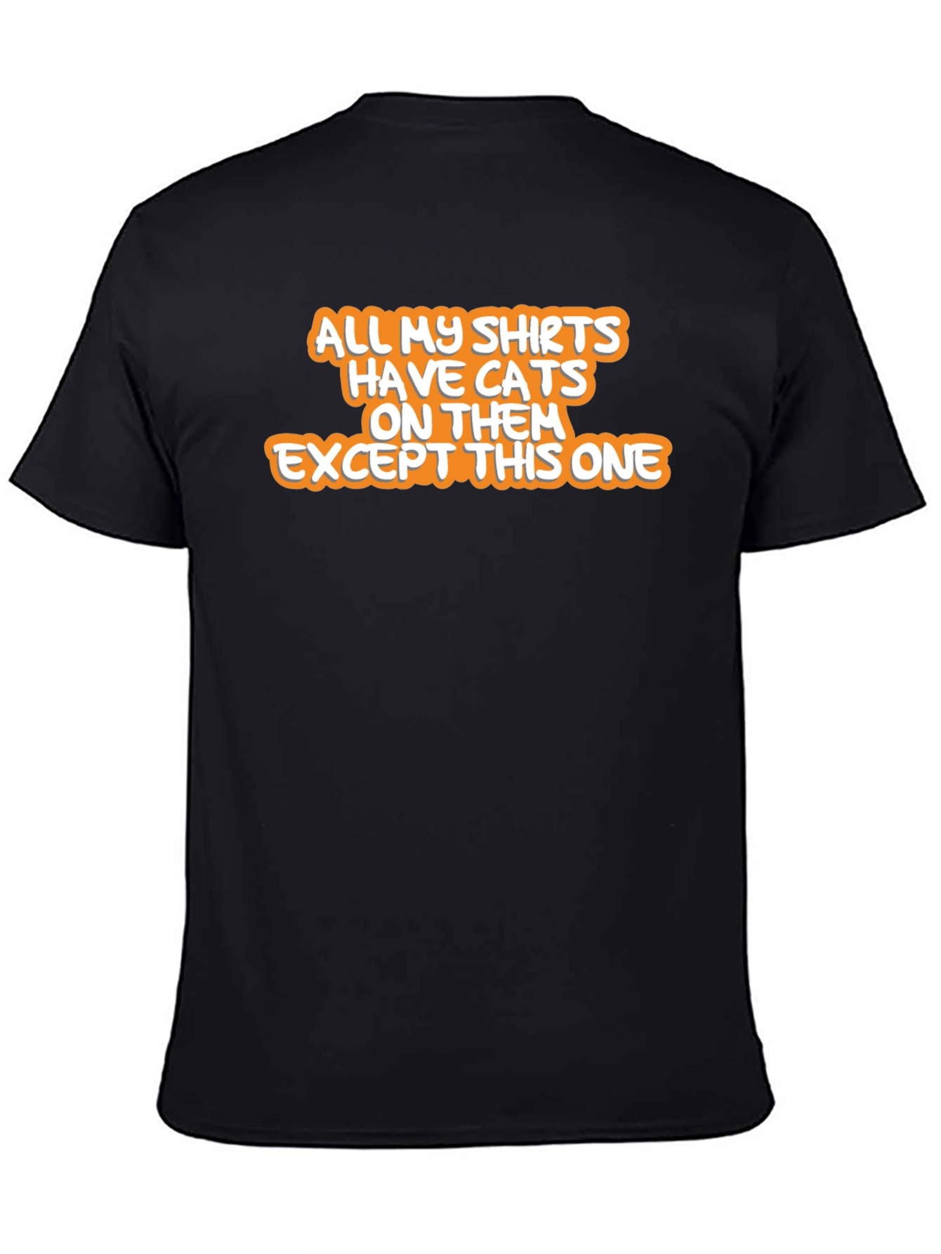 Funny Cat Lover T-Shirt: Except This One