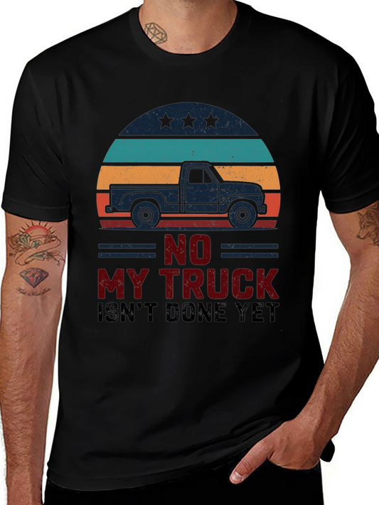 Vintage Truck T-Shirt - My Truck Isnt Done Yet Design