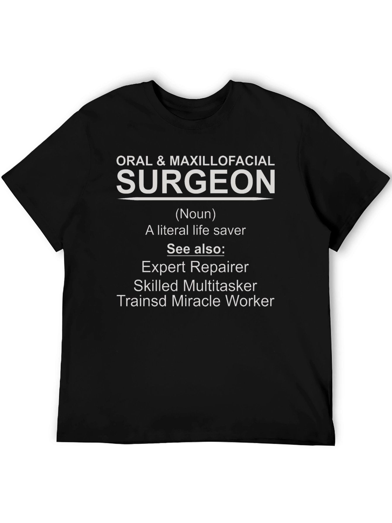 Oral Surgeon Definition T-Shirt