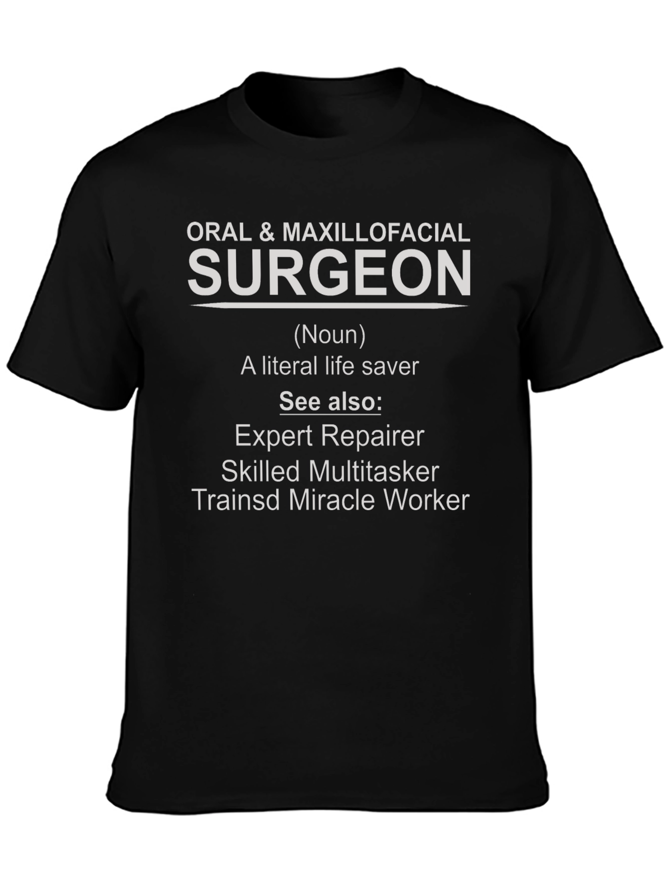 Oral Surgeon Definition T-Shirt