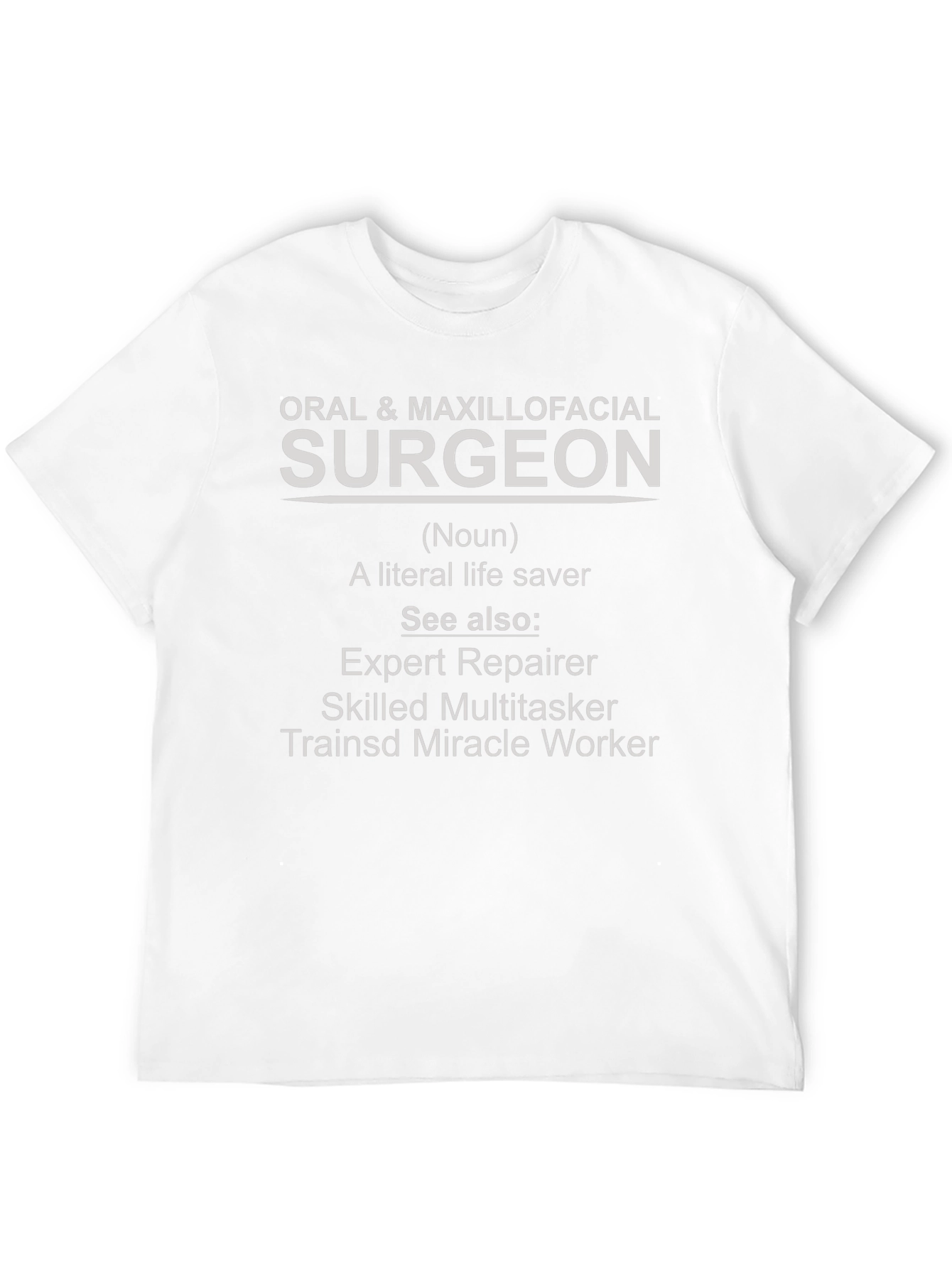 Oral Surgeon Definition T-Shirt