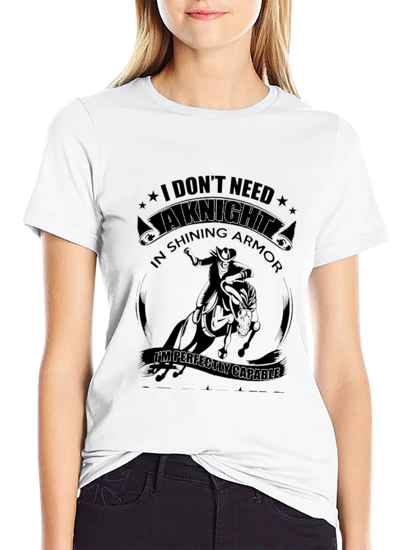 I Dont Need a Knight T-Shirt