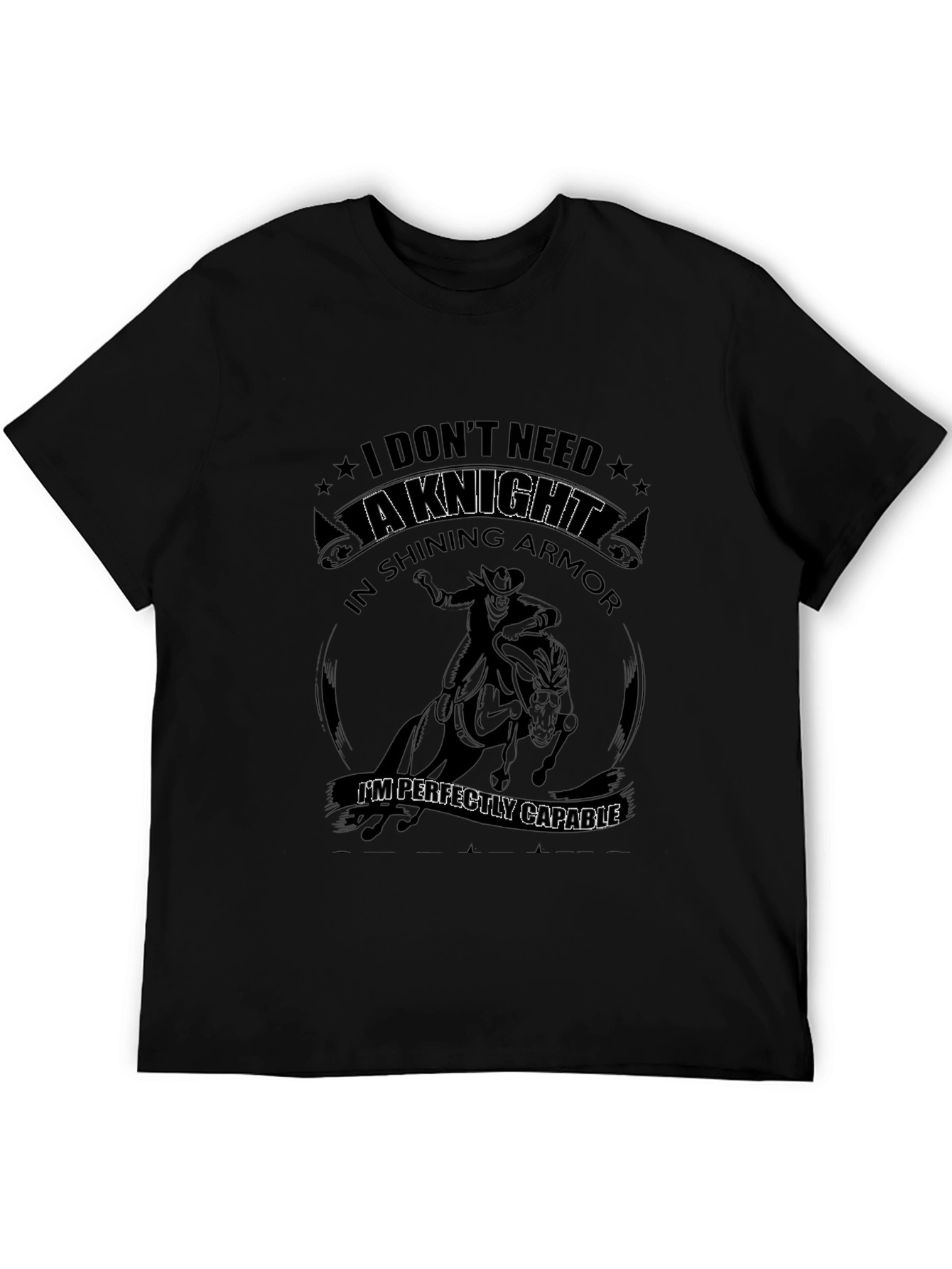 I Dont Need a Knight T-Shirt