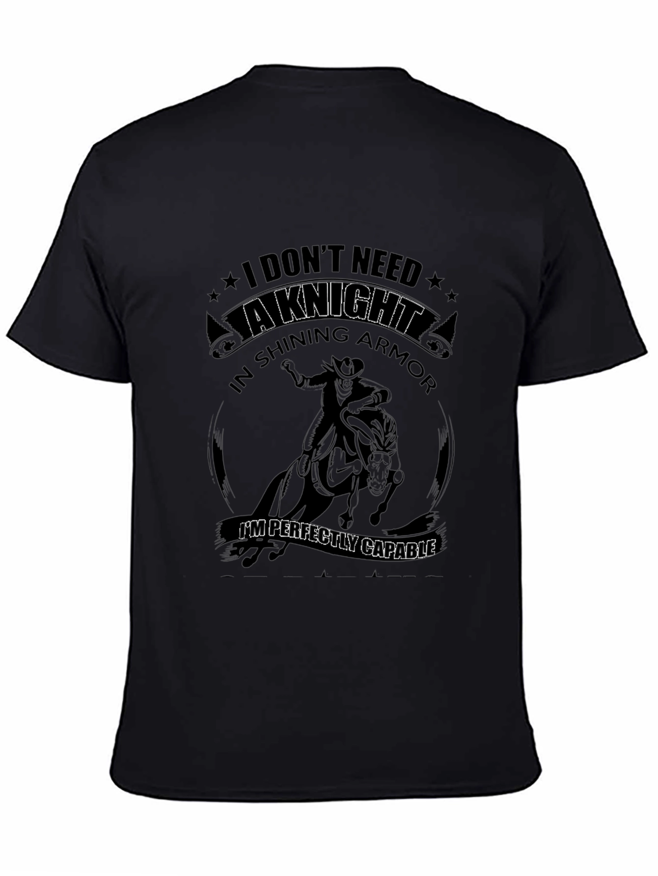 I Dont Need a Knight T-Shirt