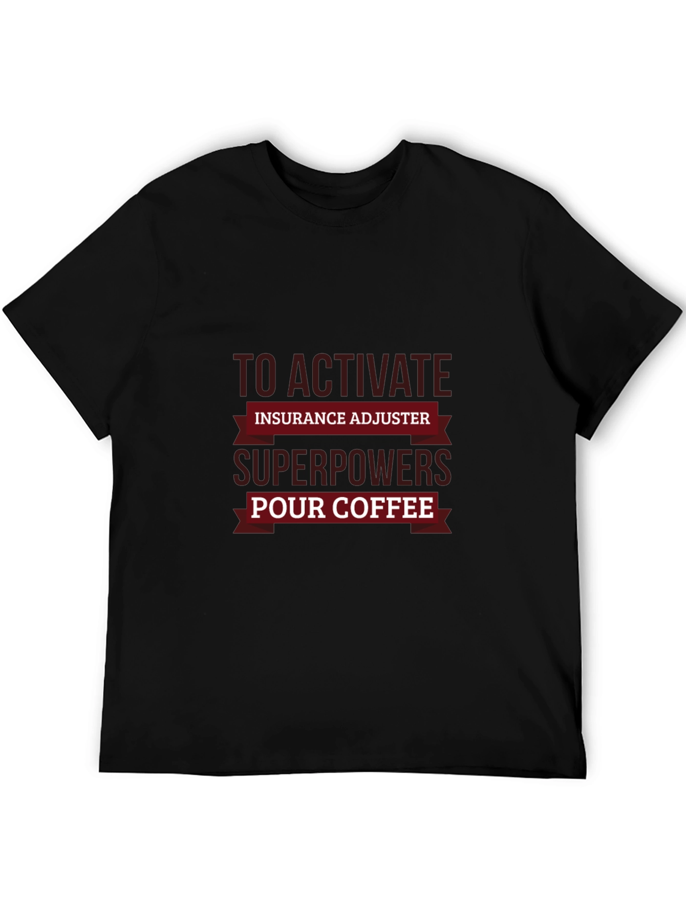 Insurance Adjuster Superpowers Coffee T-Shirt