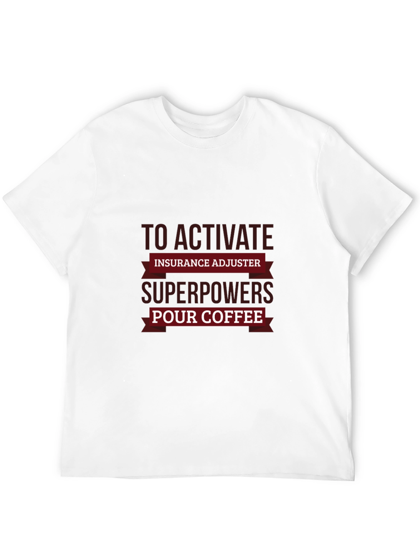 Insurance Adjuster Superpowers Coffee T-Shirt
