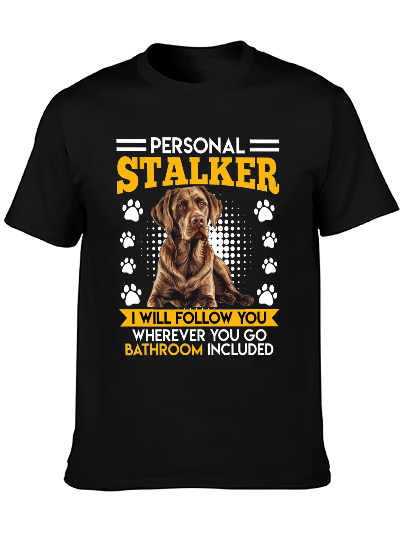 Personal Stalker Dog Lover T-Shirt