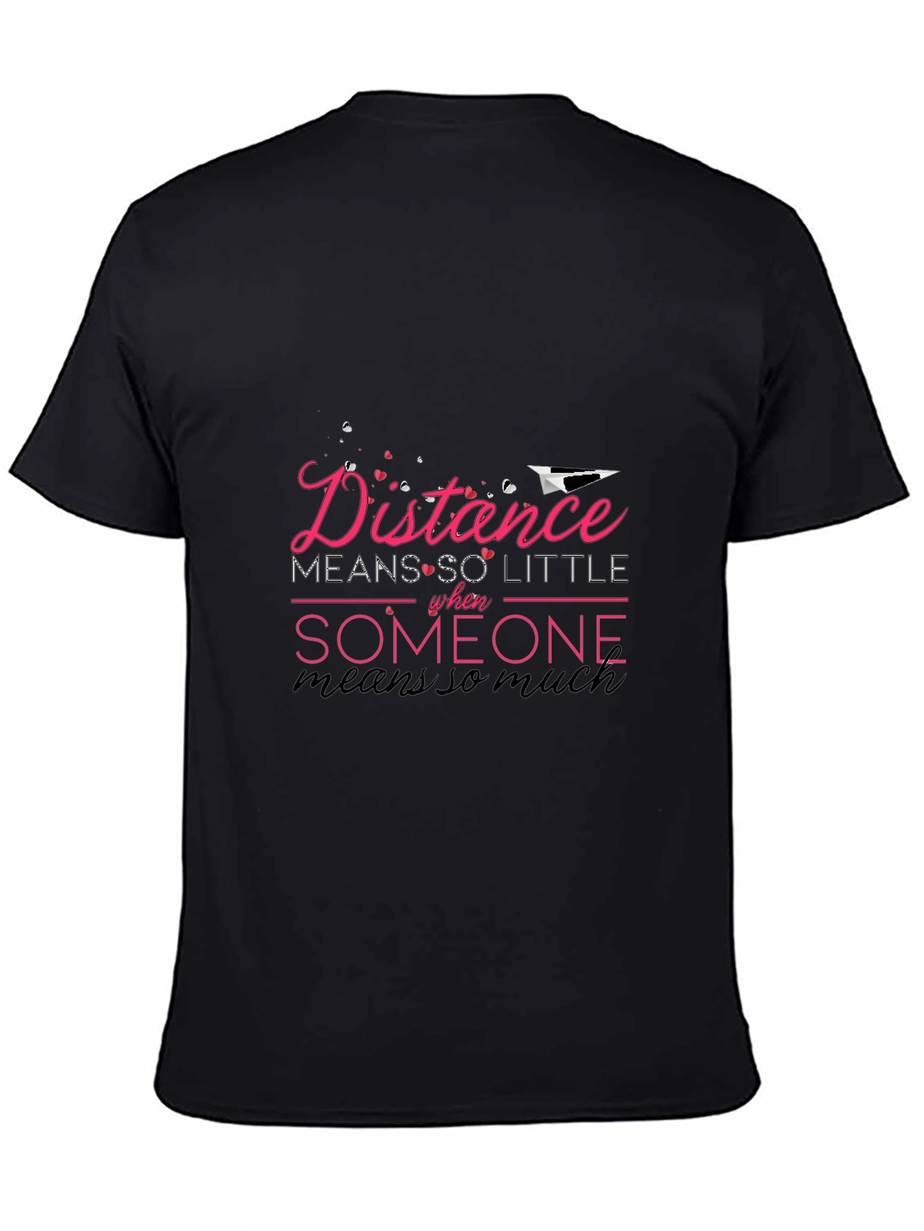 Distance Means Little Graphic T-Shirt