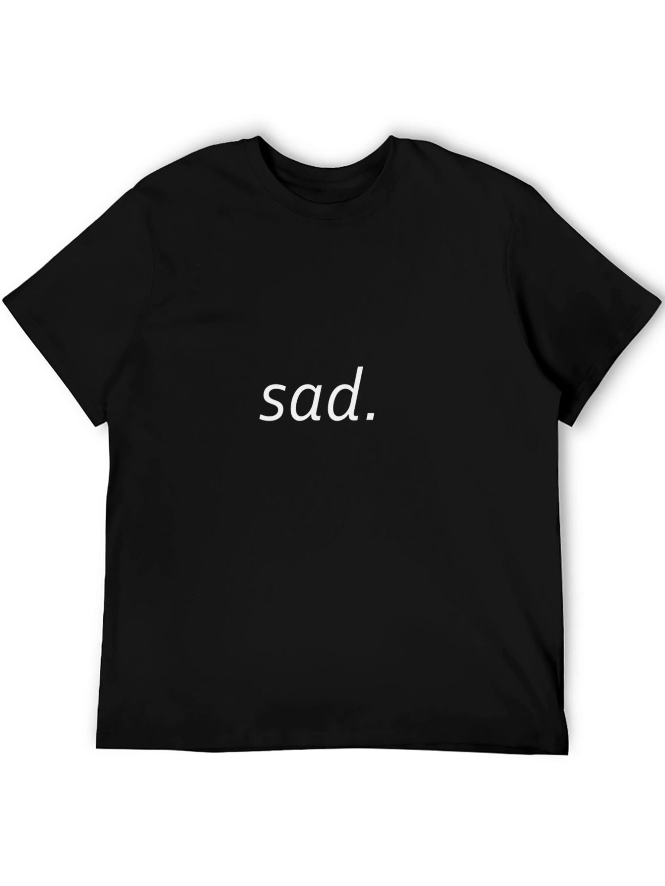 Sad. Black T-Shirt - Express Your Mood